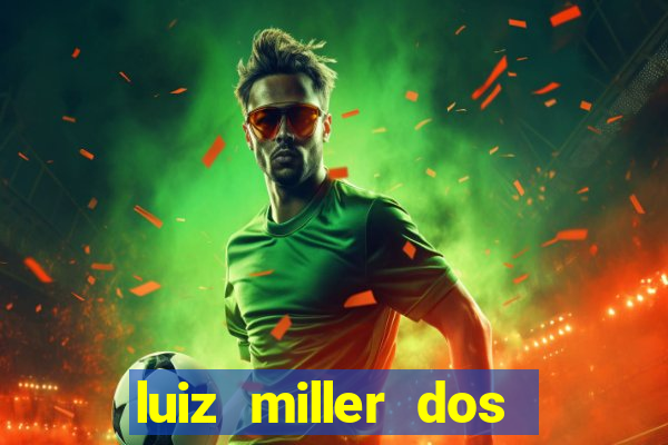 luiz miller dos santos martinho